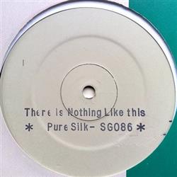 Download Pure Silk Featuring Outer Limits - Theres Nothing Like This