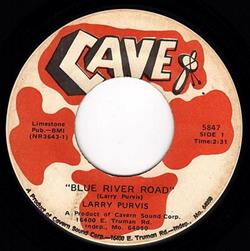 Download Larry Purvis - Blue River Road Someone I Know