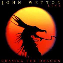 Download John Wetton - Chasing The Dragon