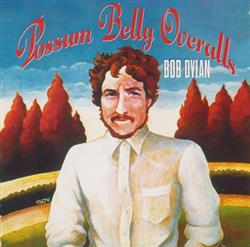 Download Bob Dylan - Possum Belly Overalls