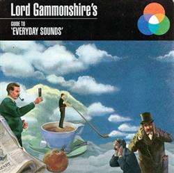 Download Lord Gammonshire - Lord Gammonshires Guide To Everyday Sounds