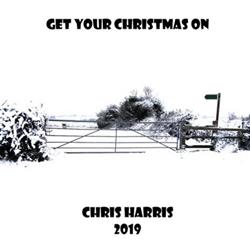 Download Chris Harris - Get Your Christmas On