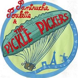 Download Pantruche Poulette & The Pickle Pickers - Pantruche Poulette The Pickle Pickers