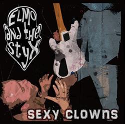 Download Elmo & The Styx - Sexy Clowns