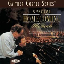 Download Bill & Gloria Gaither And Their Homecoming Friends - Special Homecoming Moments