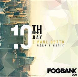 Download J Paul Getto, Born I Music - 10th Day