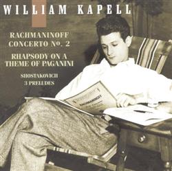 Download Rachmaninoff Shostakovich William Kapell - Concerto No 2 Rhapsody On A Theme By Paganini 3 Preludes