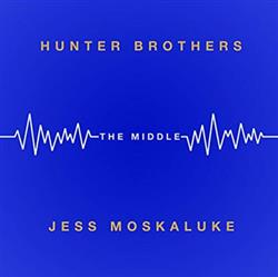 Download Hunter Brothers, Jess Moskaluke - The Middle