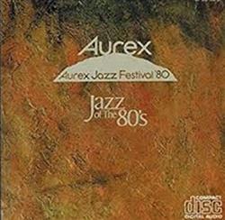 Download Various - Aurex Jazz Festival 80 Jazz Of The 80s