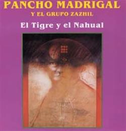 Download Pancho Madrigal y el Grupo Zazhil - El Tigre Y El Nahual