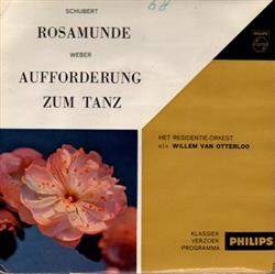 Download Schubert, Weber, Het ResidentieOrkest Olv Willem Van Otterloo - Rosamunde Aufforderung Zum Tanz