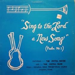 Download The Joyful Noise , The Joyful Echo - Sing To The Lord A New Song Psalm 961