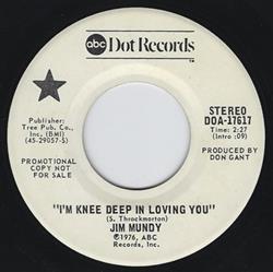 Download Jim Mundy - Im Knee Deep In Loving You