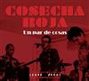 écouter en ligne Cosecha Roja - Un Par De Cosas 1991 2000