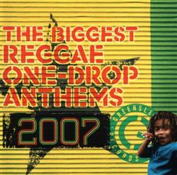 Download Various - The Biggest Reggae One Drop Anthems 2007