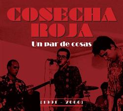 Download Cosecha Roja - Un Par De Cosas 1991 2000