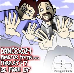 Download Amster Dyen Pres Airplay 47 - Be Free EP