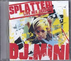 Download DJ Mini - Splatter Live Mix Session