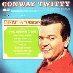 Download Conway Twitty - Conway Twitty Sings Look Into My Teardrops