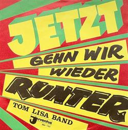 Download Tom Lisa Band - Jetzt Gehn Wir Wieder Runter