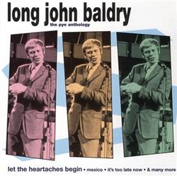 Download Long John Baldry - The Pye Anthology Let The Heartaches Begin