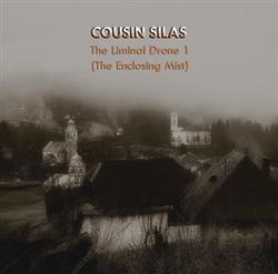 Download Cousin Silas - The Liminal Drone 1 The Enclosing Mist