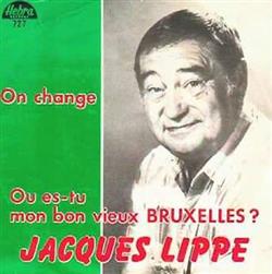 Download Jacques Lippe - Ou Es tu Mon Bon Vieux Bruxelles