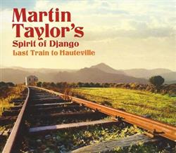 Download Martin Taylor's Spirit Of Django - Last Train To Hauteville