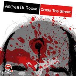 Download Andrea Di Rocco - Cross The Street