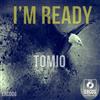 kuunnella verkossa Tomio - Im Ready Original Club Mix