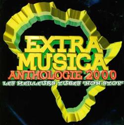 Download Extra Musica - Anthologie 2000 Les Meilleurs Tubes Non Stop
