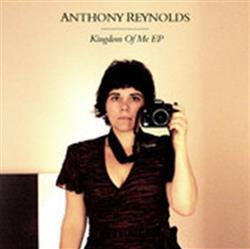 Download Anthony Reynolds - Kingdom Of Me EP