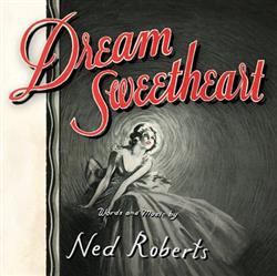 Download Ned Roberts - Dream Sweetheart