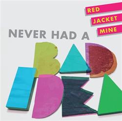 Download Red Jacket Mine - Never Had A Bad Idea