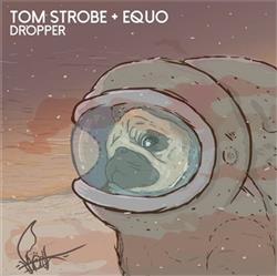 Download Tom Strobe + Equo - Dropper