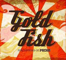 Download Goldfish - Perceptions of Pacha