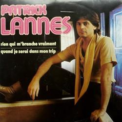 Download Patrick Lannes - Rien Qui MBranche Vraiment Quand Je Serai Dans Mon Trip