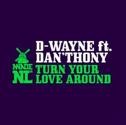 Download DWayne ft Dan'thony - Turn Your Love Around