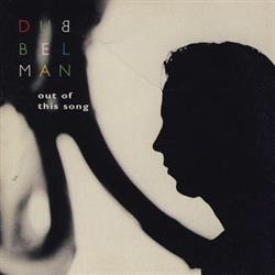 Download Dubbelman - Out Of This Song