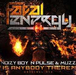 Download Noizy Boy Meets N Pulse & Muzz - Is Anybody There