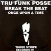 last ned album Tru Funk Posse - Break The Beat Once Upon A Time