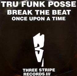 Download Tru Funk Posse - Break The Beat Once Upon A Time