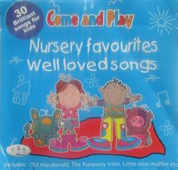 Download Unknown Artist - Come And Play Nursery Favourites Well Loved Songs