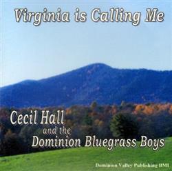 Download Cecil Hall And The Dominion Bluegrass Boys - Virginia Is Calling Me