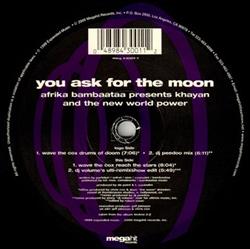 Download Afrika Bambaataa Presents Khayan And The New World Power - You Ask For The Moon