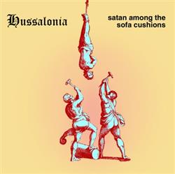 Download Hussalonia - Satan Among The Sofa Cushions