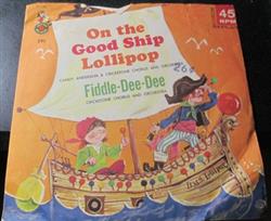 Download The Cricketone Chorus & Orchestra - On The Good Ship Lollipop Fiddle Dee Dee