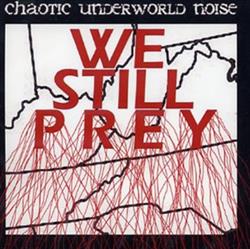 Download Various - We Still Prey Chaotic Underworld Noise Volume 4