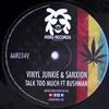 ladda ner album Vinyl Junkie & Sanxion Featuring Bushman - Talk Too Much