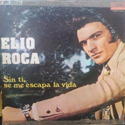 Download Elio Roca - Sin Ti Se Me Escapa La Vida